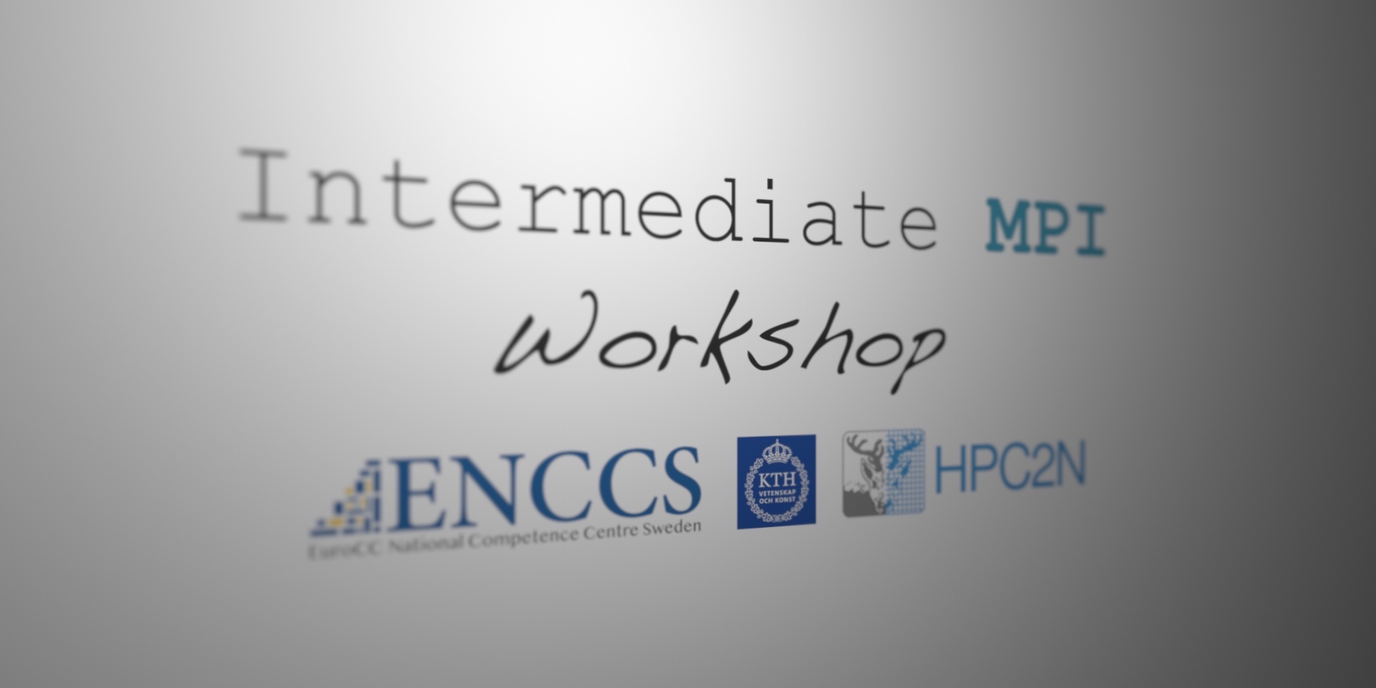 Intermediate Topics in MPI – ENCCS/PDC/HPC2N